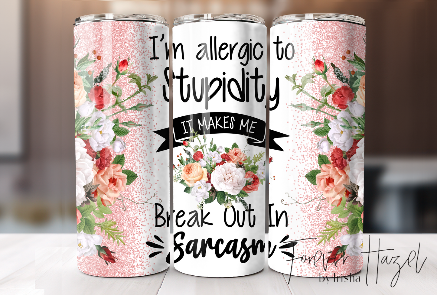 I'm Allergic To Stupidity Tumbler