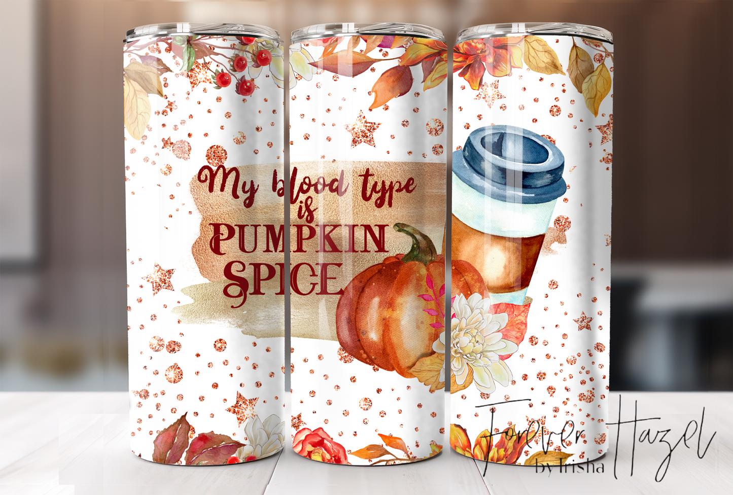 My Blood Type Is Pumpkin Spice Tumbler
