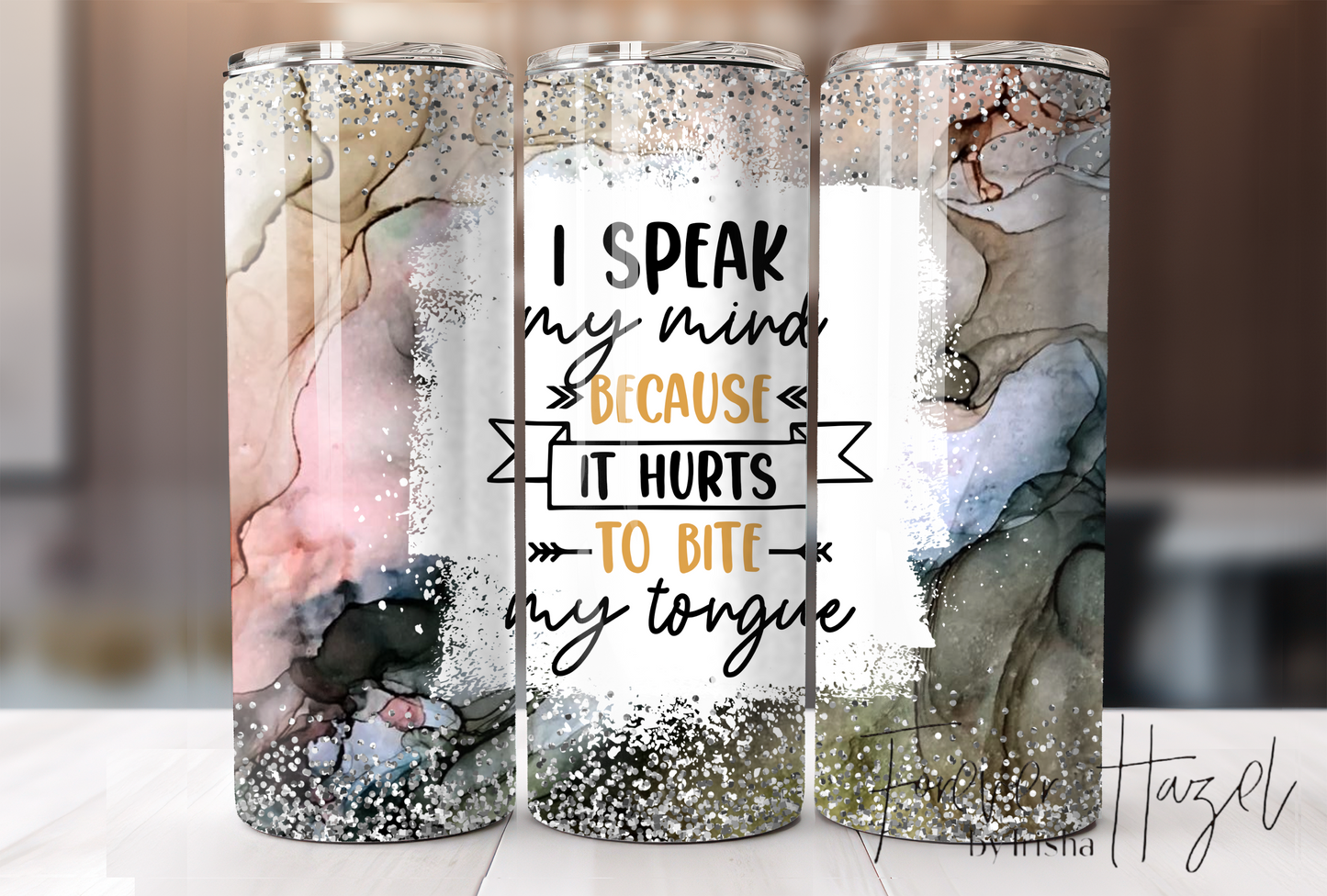 I Speak My Mind Because It Hurts To Bite My Tongue Tumbler
