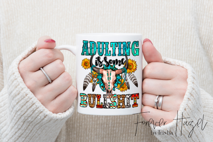 Adulting Is Some Bullshit 11 Oz. Ceramic Mug