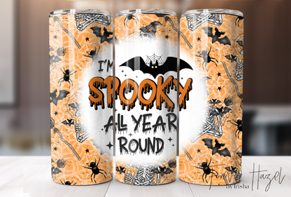I'm Spooky All Year Long Tumbler