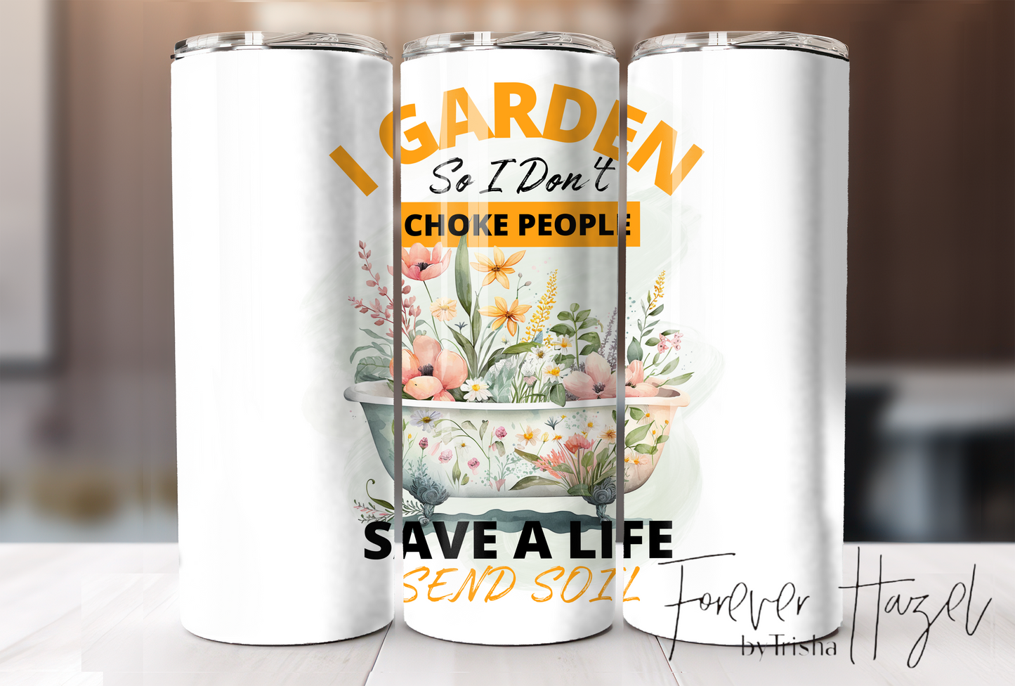 I Garden So I Don't Choke People Tumbler