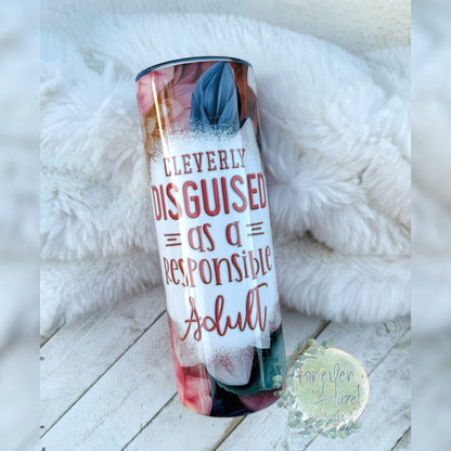 Cleverly Disguised As A Responsible Adult Tumbler