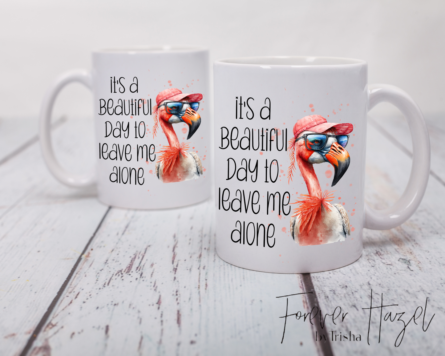 It’s A Beautiful Day To Leave Me Alone, Flamingo 11 Oz. Ceramic Mug