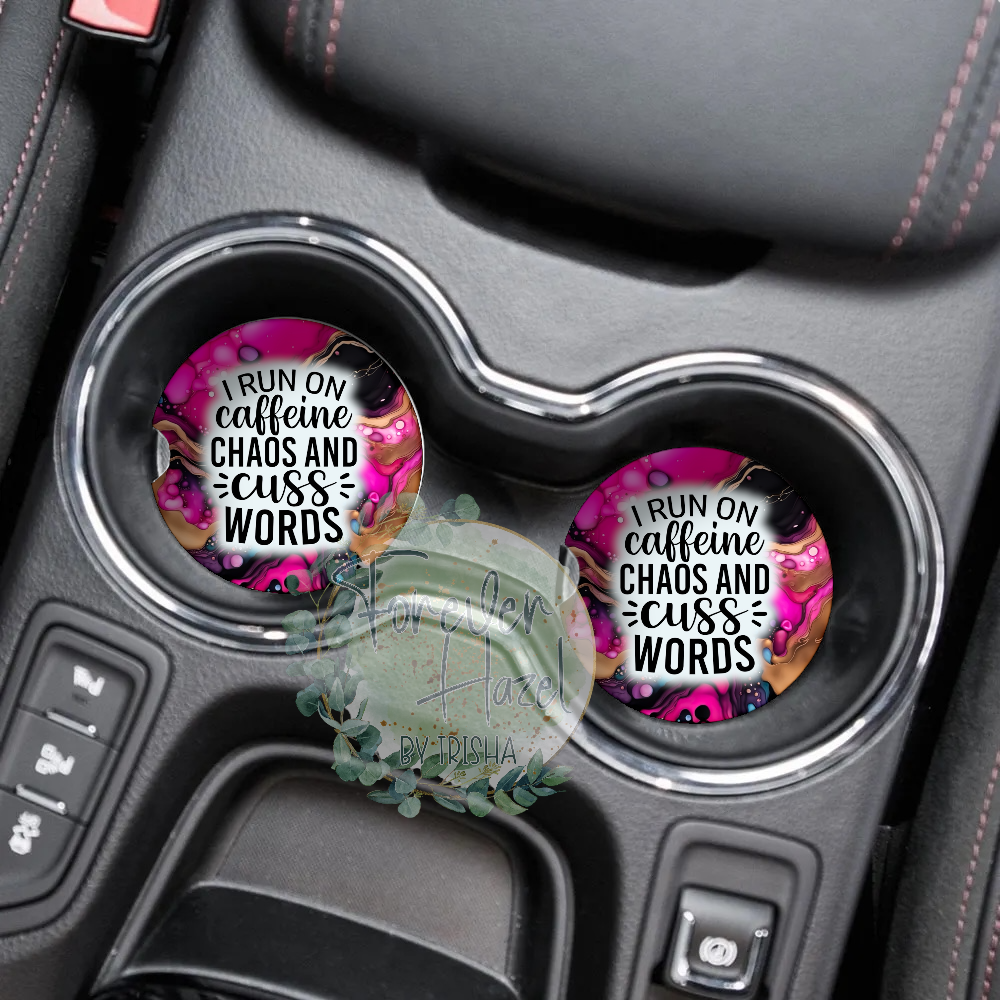 I Run On Caffeine Chaos and Cuss Words Car Coaster Set