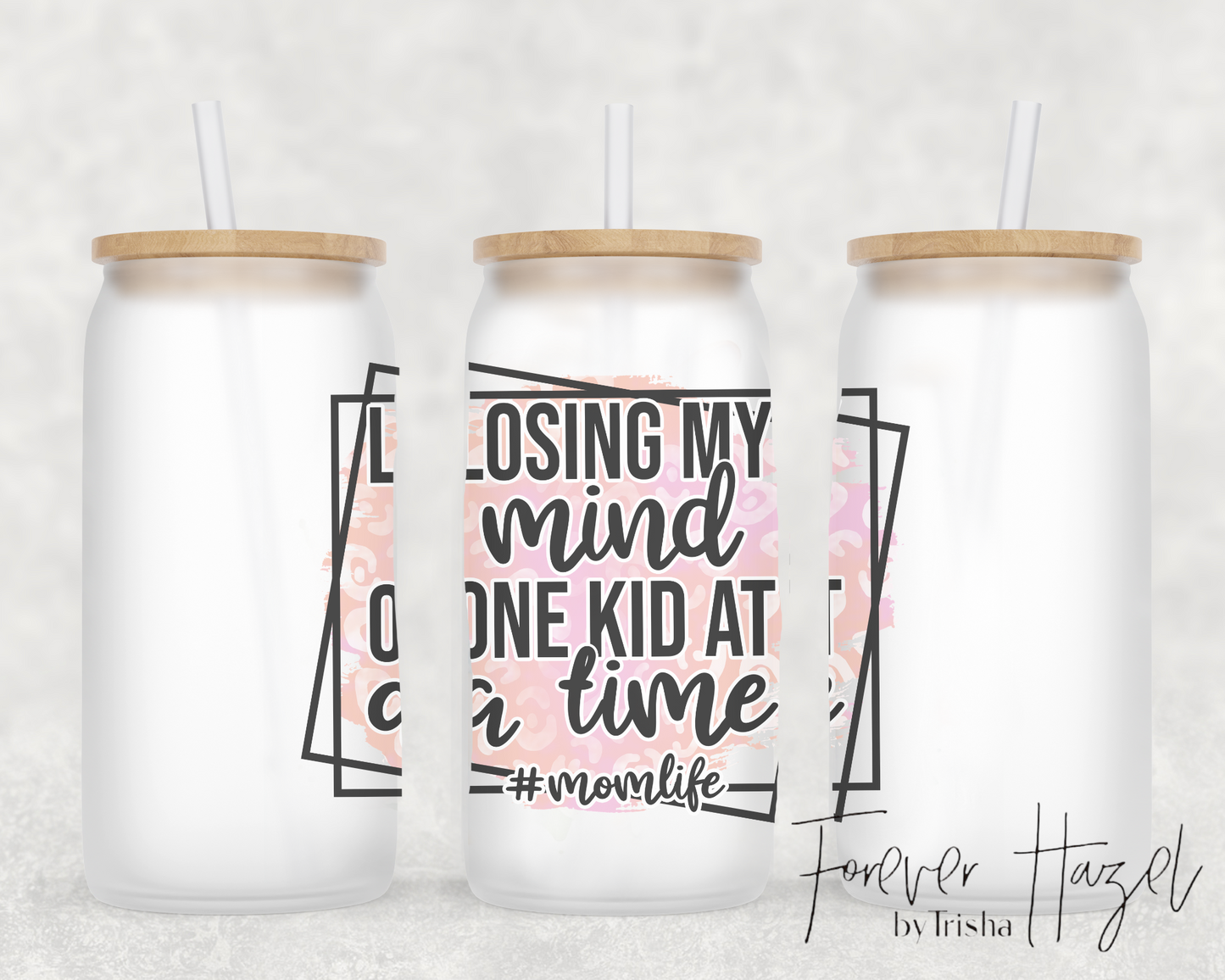 Losing My Mind One Kid At A Time 16oz Frosted Glass Can