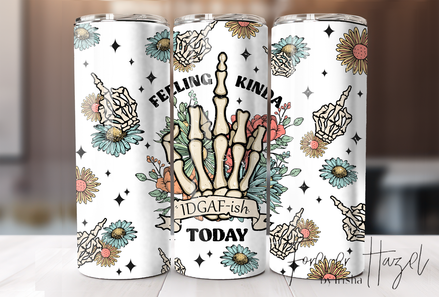 Feeling Kinda IDGAF-ish Today Tumbler