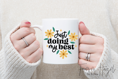 Just Doing My Best 11 Oz. Ceramic Mug