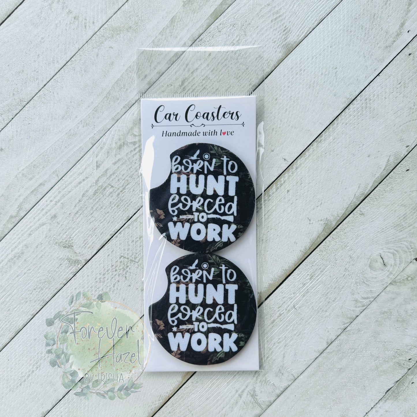 Born To Hunt Forced To Work Car Coaster Set