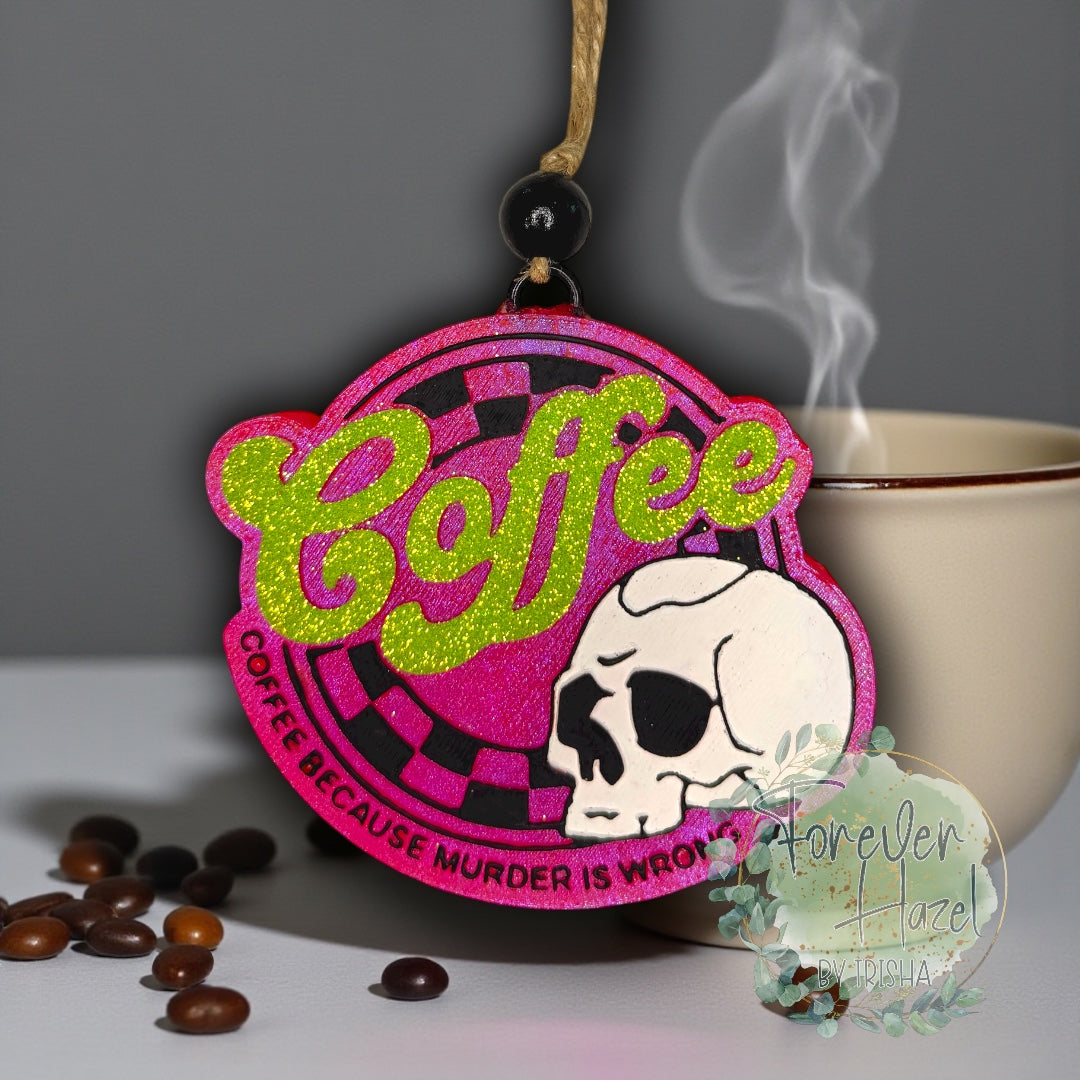 Coffee Because Murder is Wrong Freshie | Coffee Aroma Bead Air Freshener