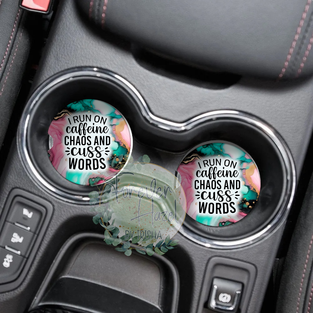 I Run On Caffeine Chaos and Cuss Words Car Coaster Set