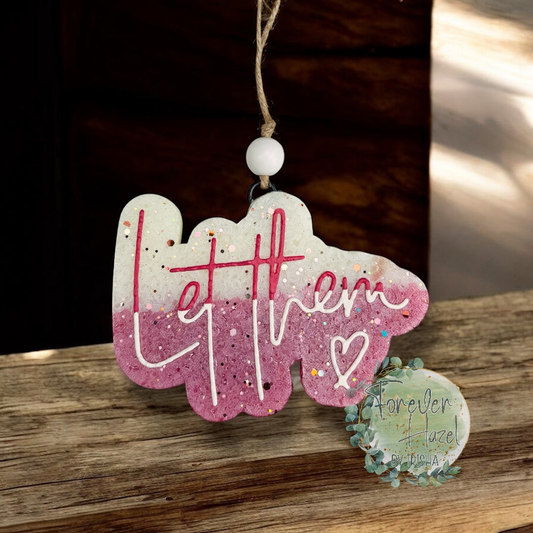 Let Them Freshie: Inspirational Aroma Bead Air Freshener
