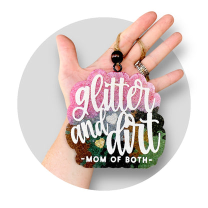 Large Glitter and Dirt Mom of Both Freshie
