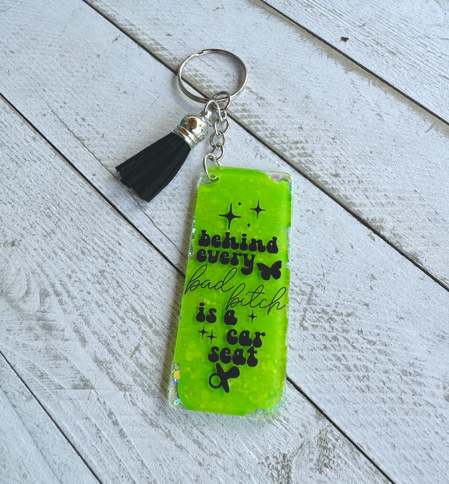 Behind Every Bad Bitch is a Car Seat  Keychain