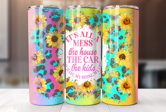 Its All A Mess Tumbler