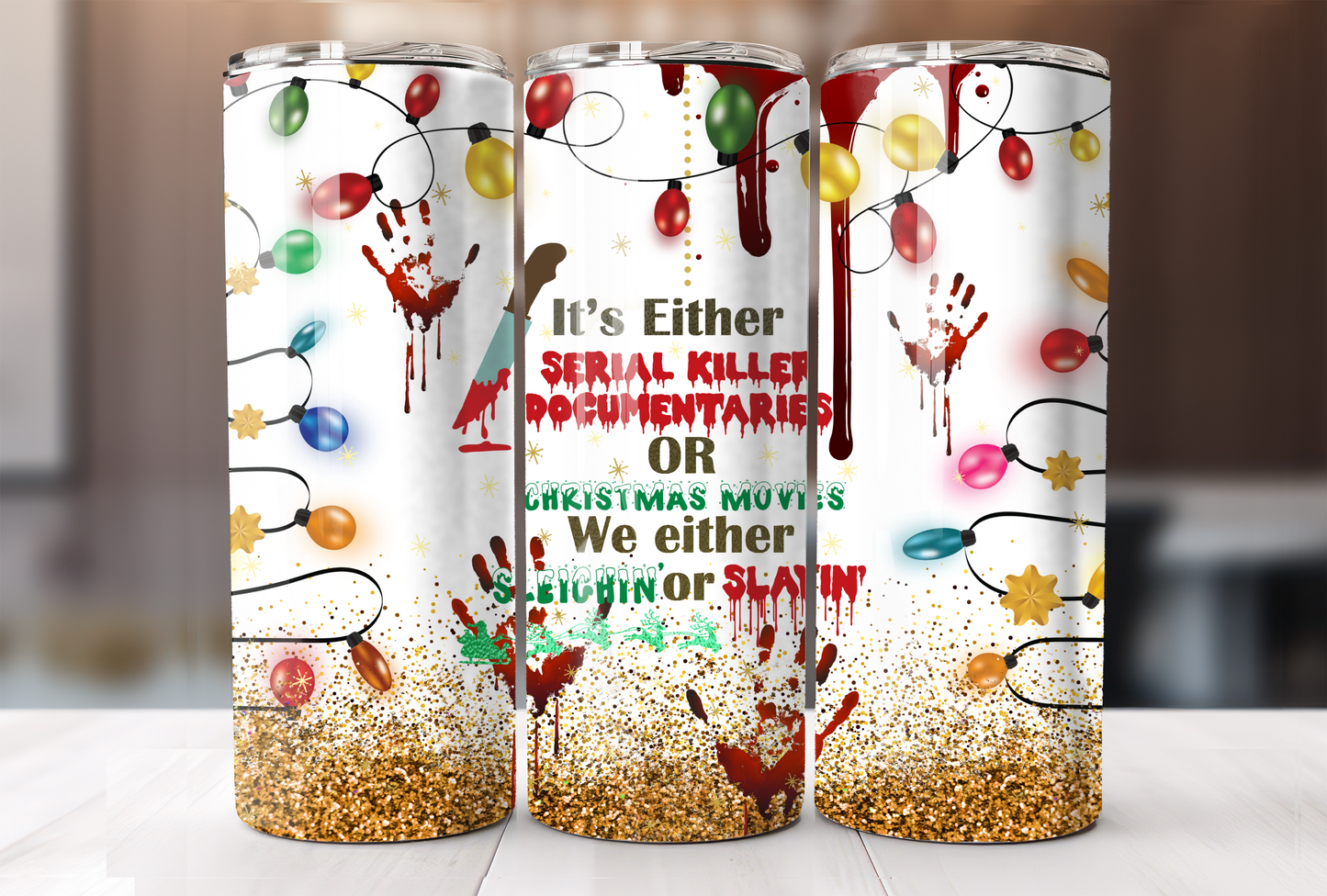 Sleighin Or Slayin Tumbler