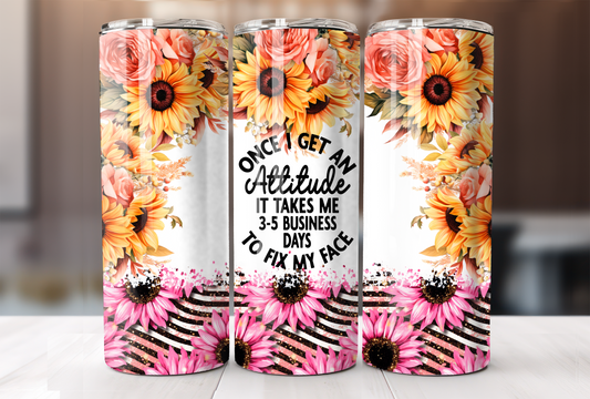 Once I Get An Attitude Tumbler