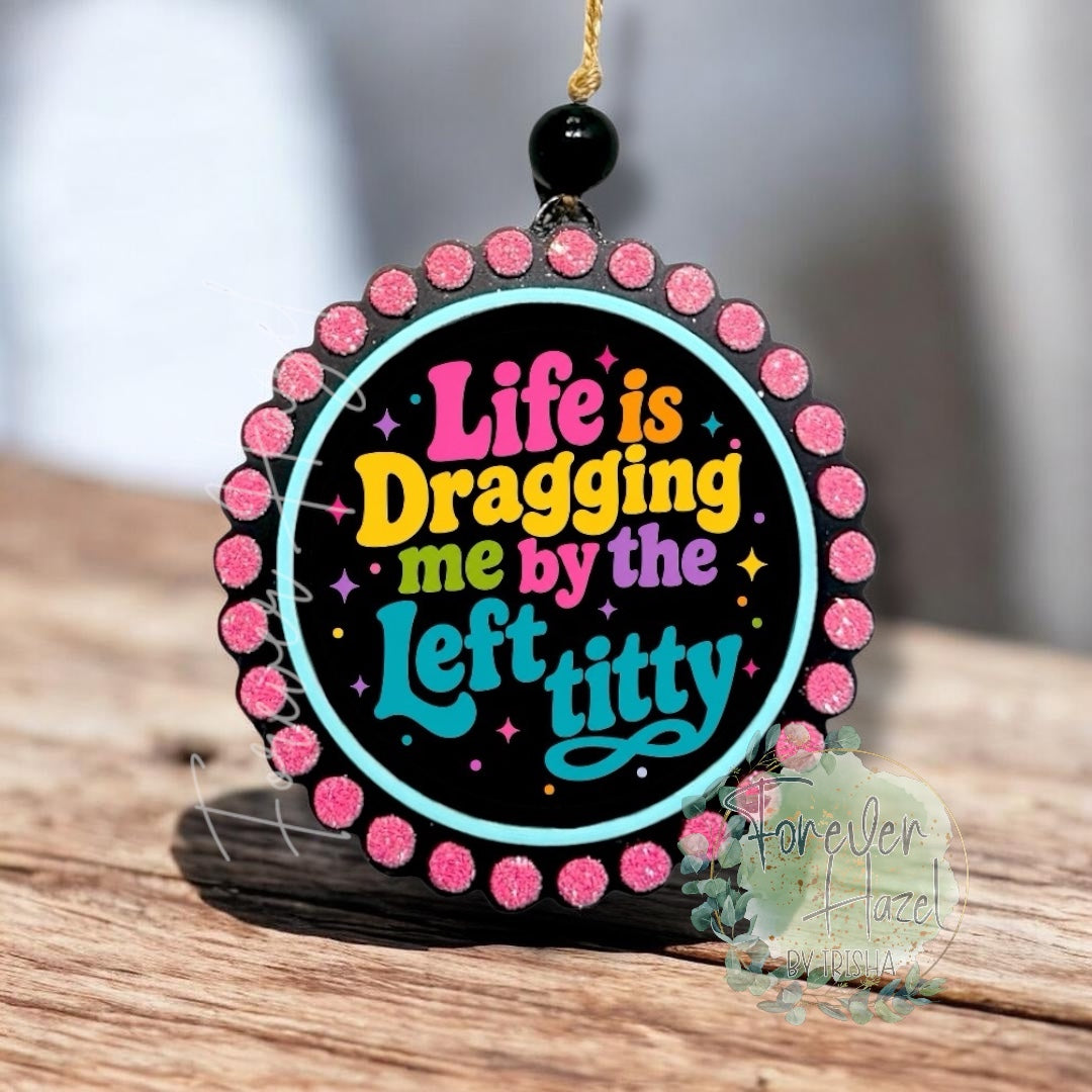 Life Is Dragging Me Freshie: Vulgar Aroma Bead Air Freshener (C)
