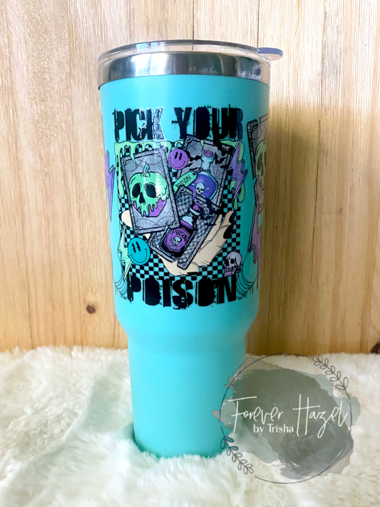 Pick Your Poison 40oz Insulated Tumbler
