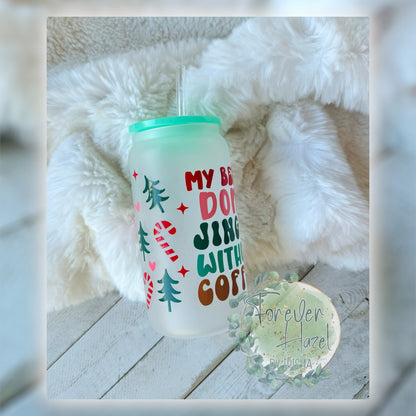 My Bells Don’t Jingle Without Coffee 16oz Frosted Glass Can