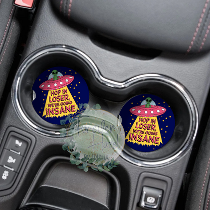 Hop In Loser, We’re Going Insane Car Coaster Set