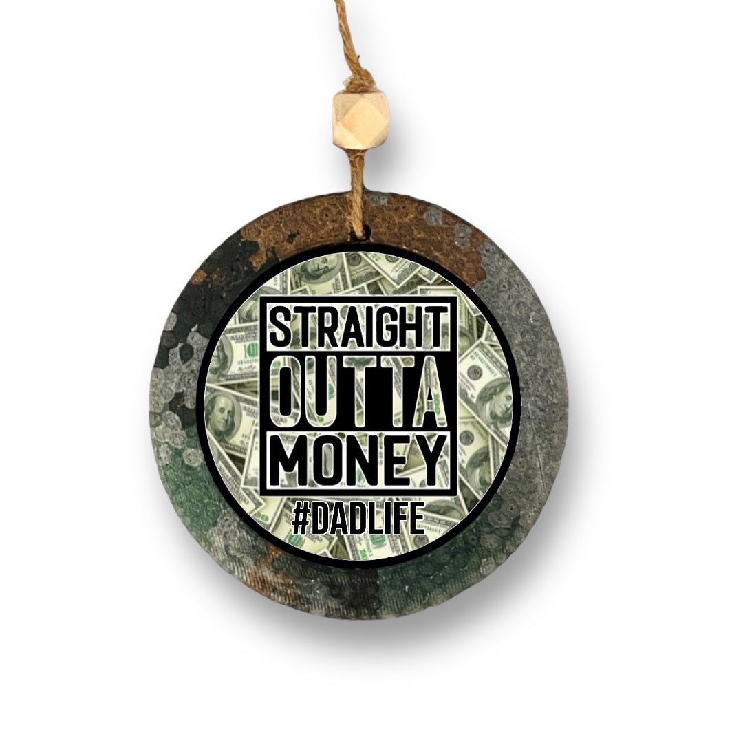 Straight Outta Money - Dad Life Freshie