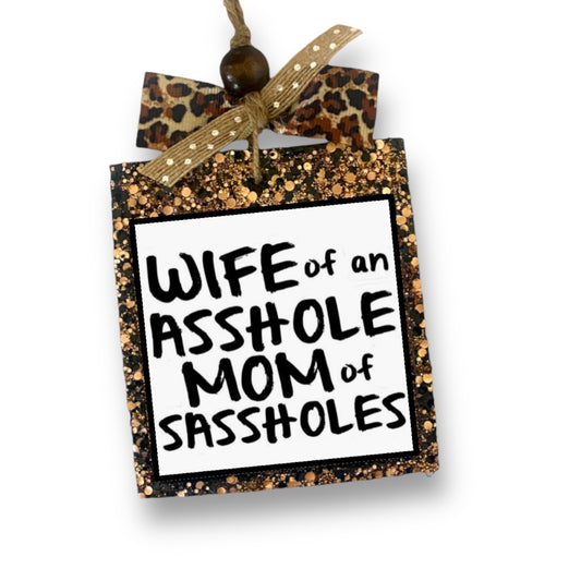 Wife of an Asshole Mom of Sassholes Freshie