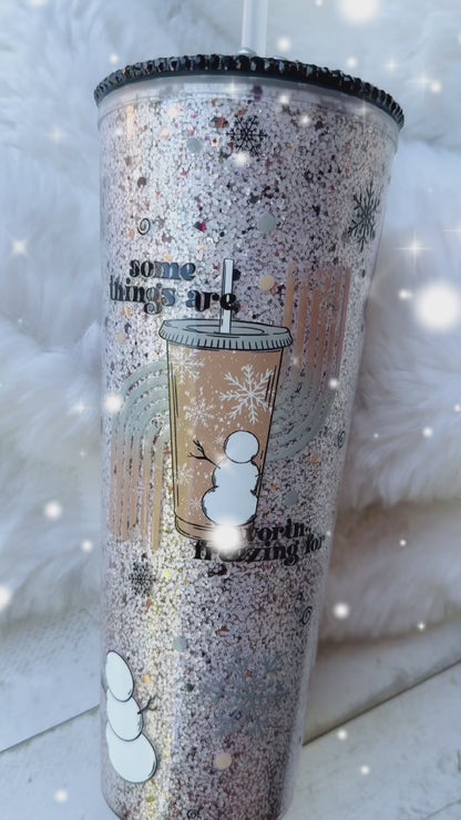 Some Things Are Worth Freezing For 24oz Glittered Acrylic Tumbler