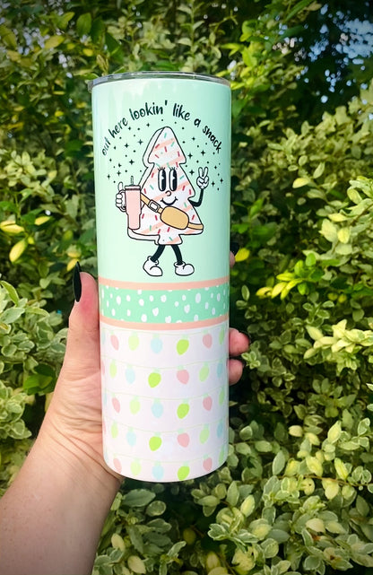 Out Here Looking Like A Snack Tumbler